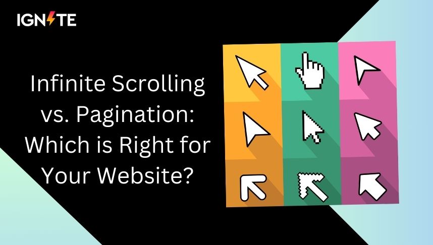 Infinite Scrolling vs. Pagination: Which is Right for Your Website?